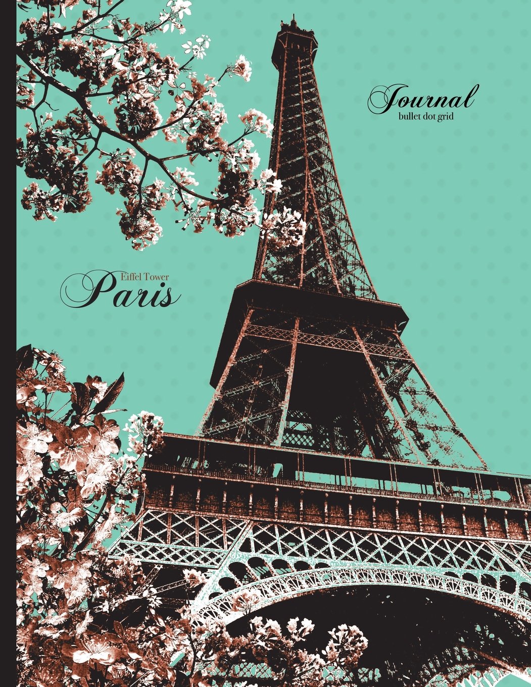 Eiffel Tower, Paris Journal - Bullet Dot Grid: Vintage Design 8.5 x 11 Notebook, Teal, Black And Brown (Vintage Notebooks To Write In) Books