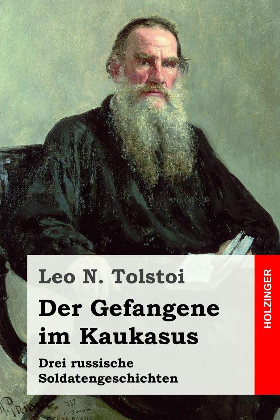 Der Gefangene im Kaukasus: Drei russische Soldatengeschichten Classics