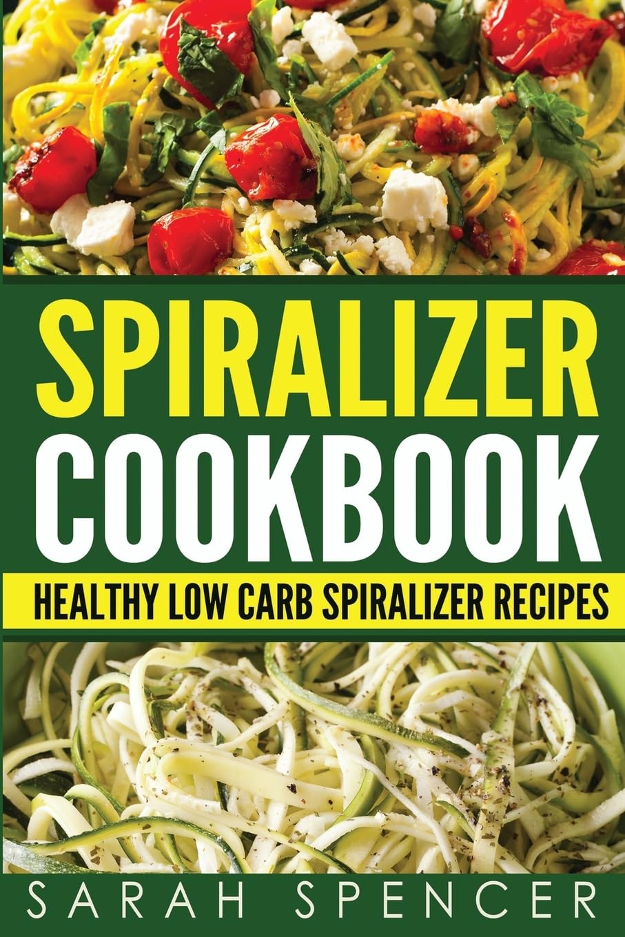 Spiralizer Cookbook: Healthy Low Carb Spiralizer Recipes Leisure, Home & Garden