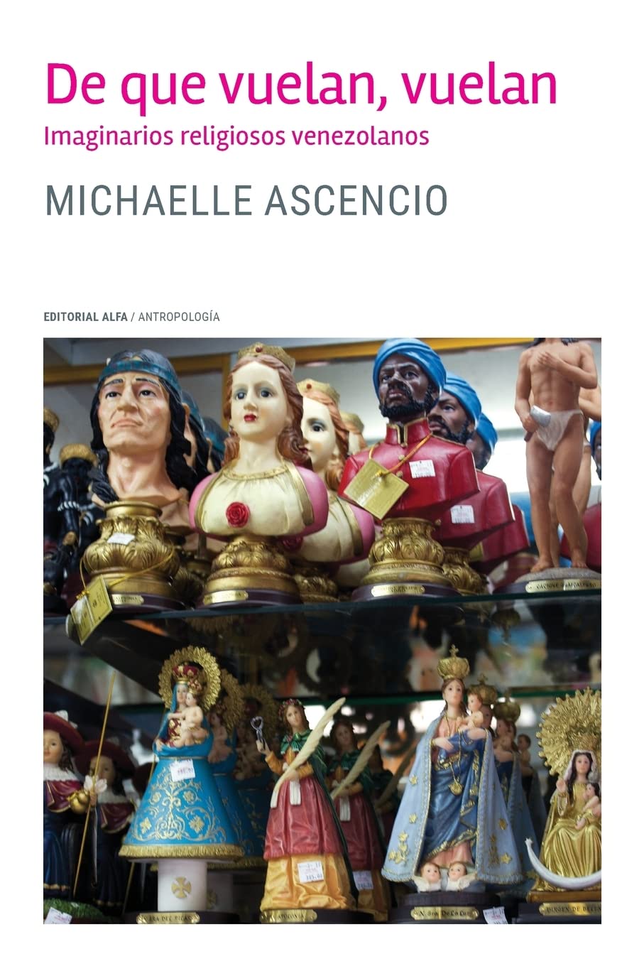 De que vuelan, vuelan: Imaginarios religiosos venezolanos Religion & Esotericism