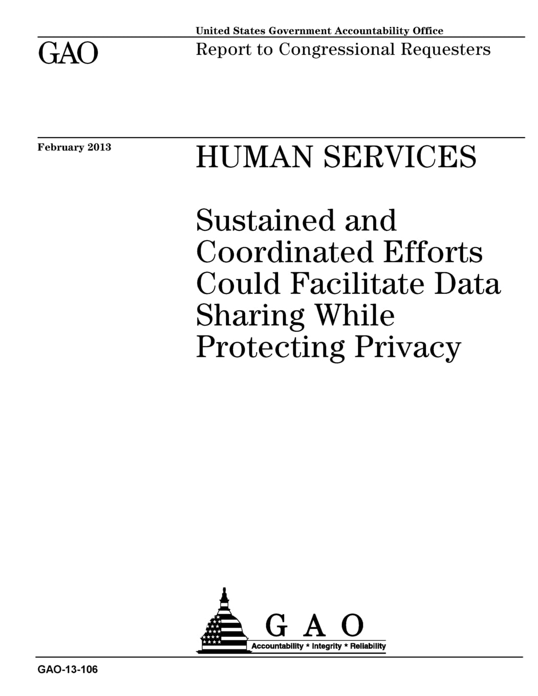 Human services :sustained and coordinated efforts could facilitate data sharing while protecting privacy : report to congressional requesters. Learning & Reference