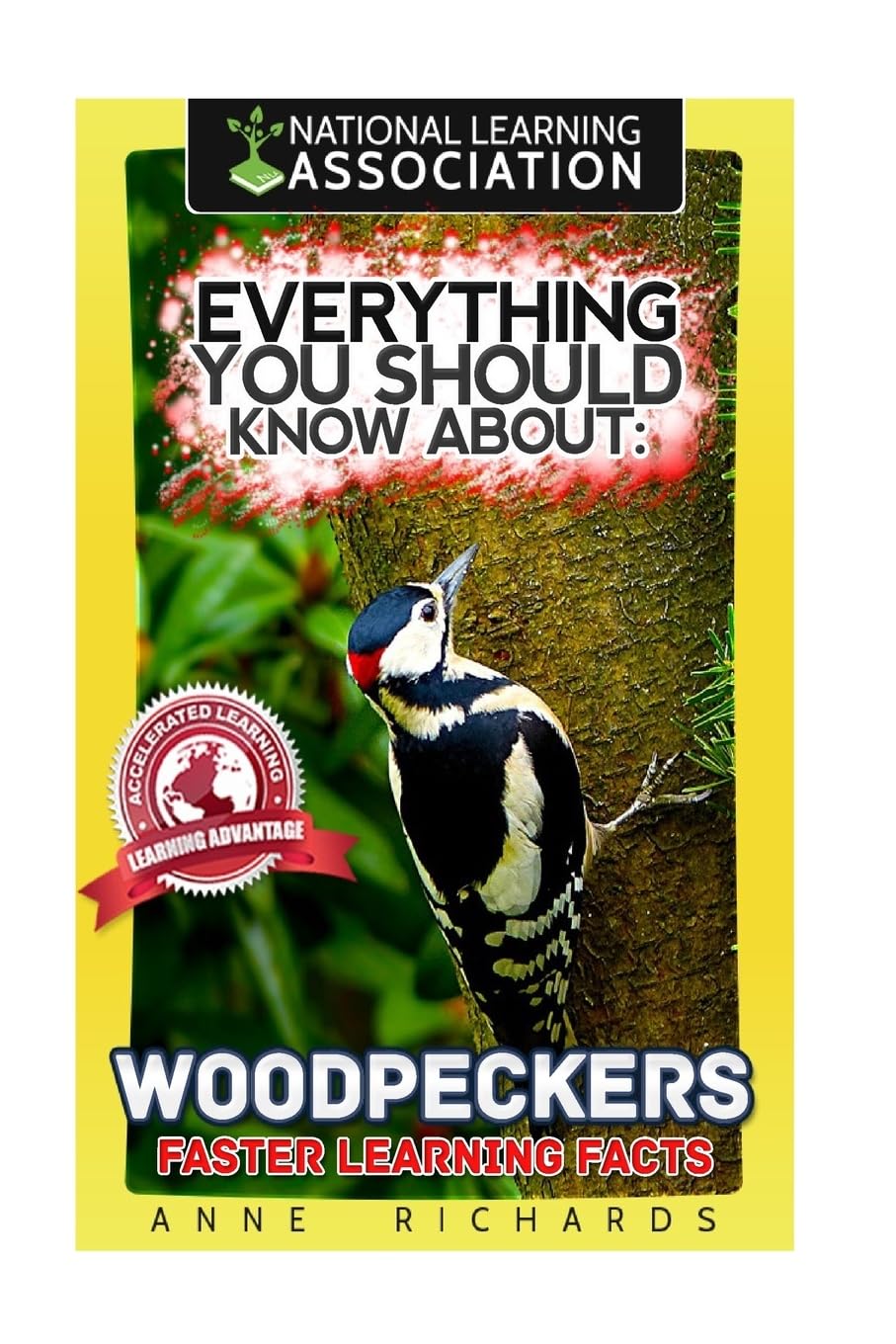 Everything You Should Know About: Woodpeckers Faster Learning Facts Non-fiction