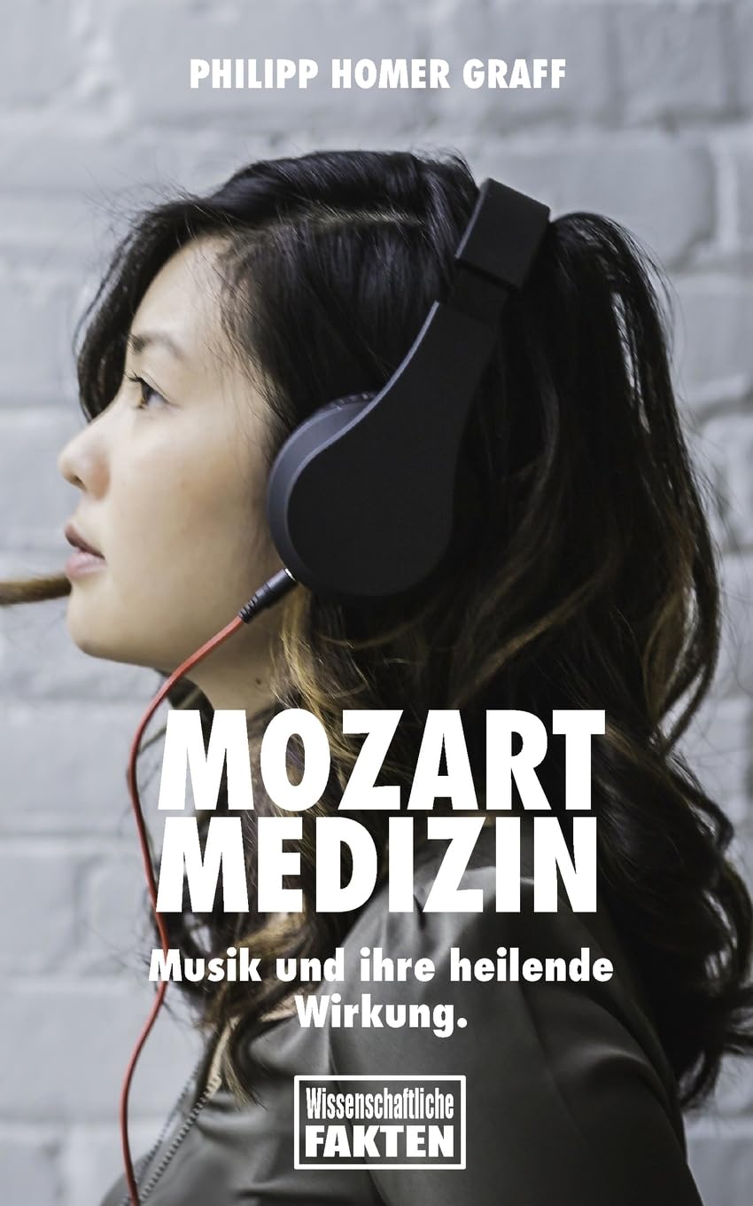 Mozart Medizin: Musik und ihre heilende Wirkung. Health, Nutrition & Fitness