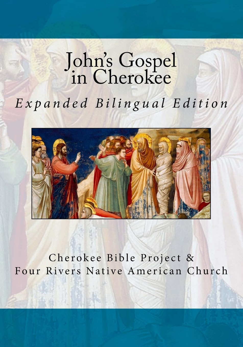 John's Gospel in Cherokee: Expanded Bilingual Edition Religion & Esotericism