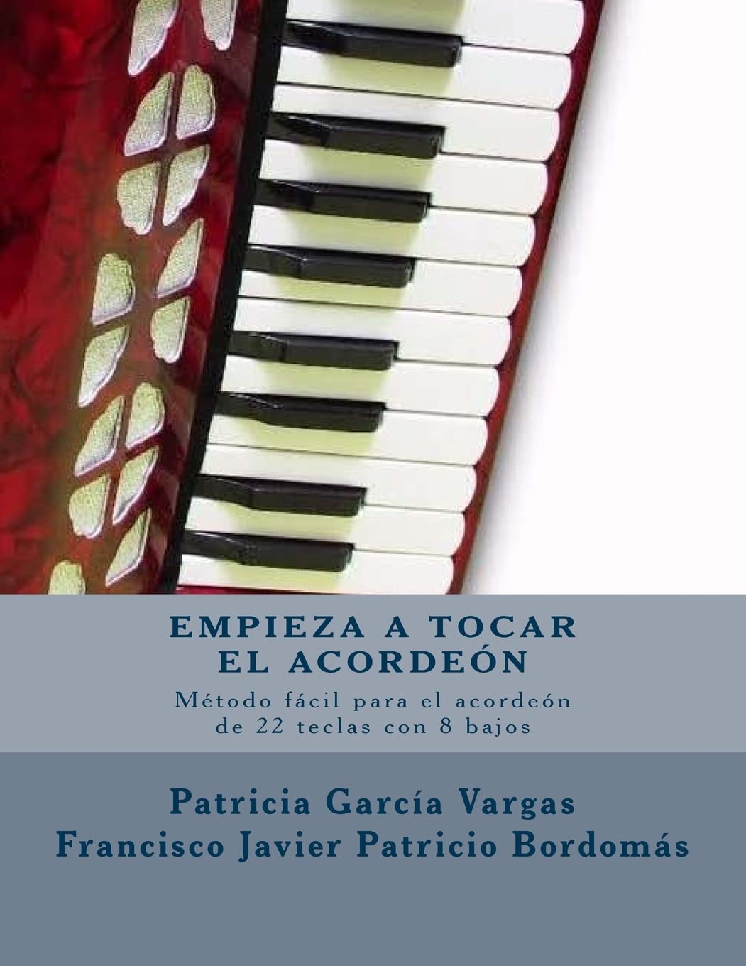Empieza a tocar el acordeón: Método fácil para acordeón de teclas con 8 bajos (Acordeón Fácil, Band 1) Arts & Music