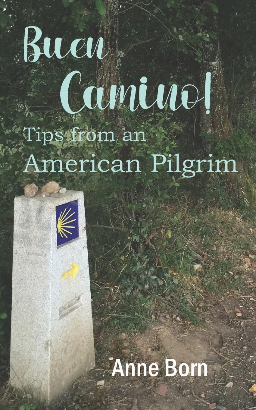 Buen Camino!: Tips from an American Pilgrim (An American Pilgrim on the Camino de Santiago) Leisure, Home & Garden