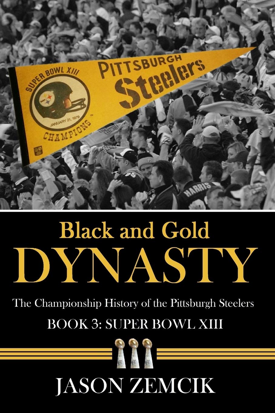 Black and Gold Dynasty (Book 3): The Championship History of the Pittsburgh Steelers Leisure & Fun