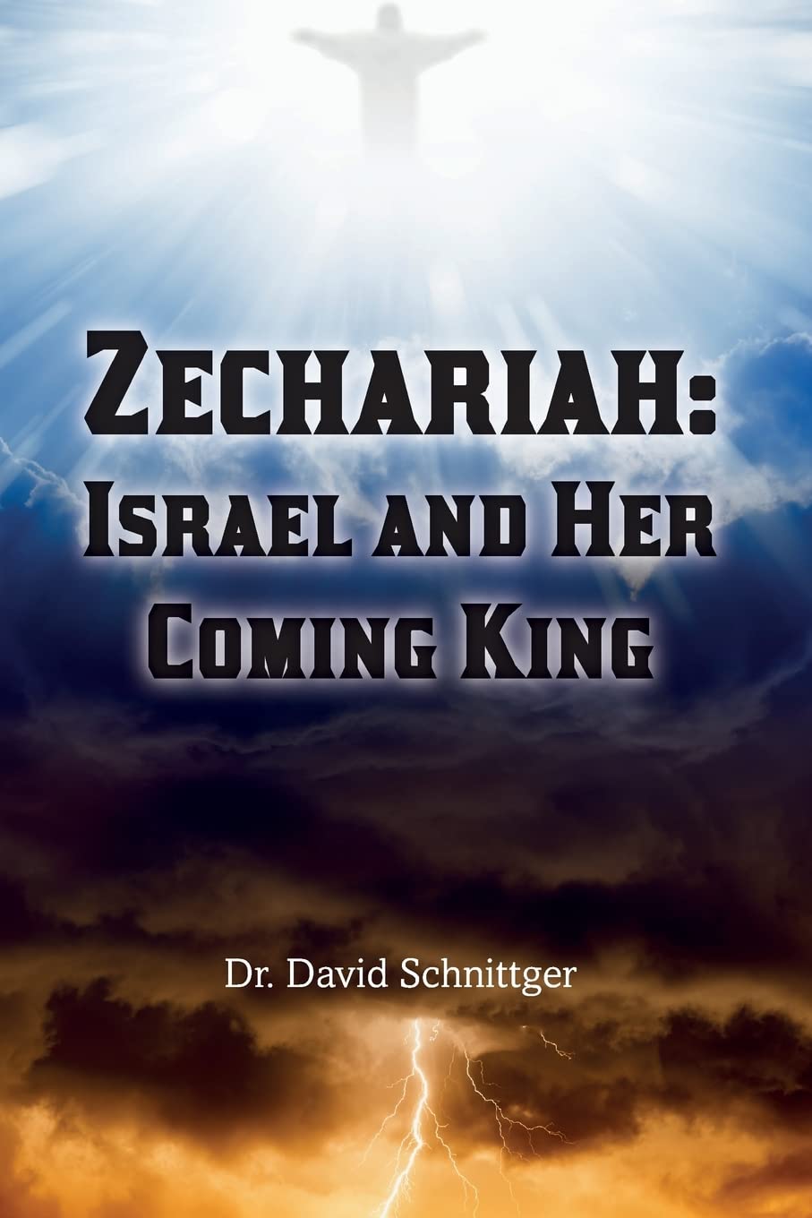 Zechariah: Israel and Her Coming King Religion & Esotericism