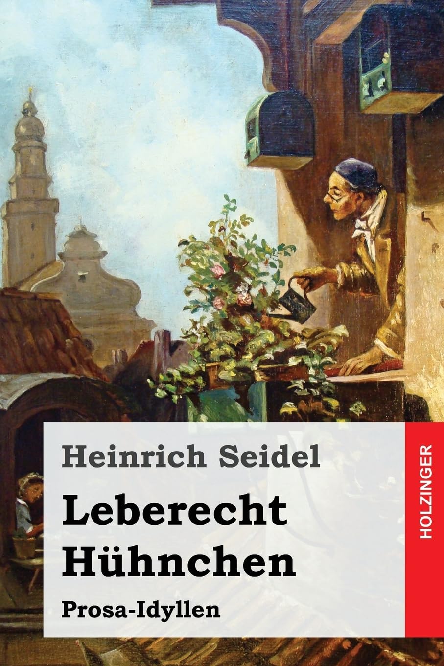 Leberecht Hühnchen: Prosa-Idyllen Classics