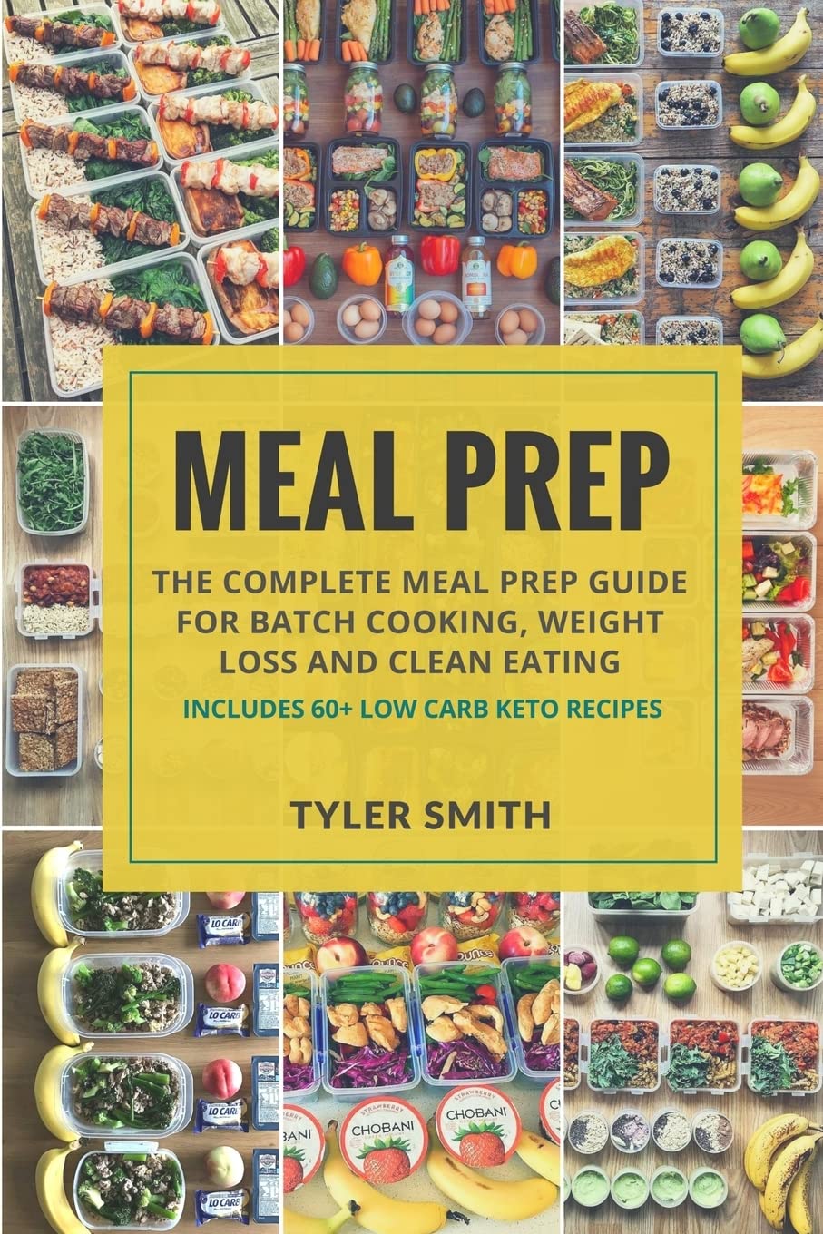 Meal Prep: The Complete Meal Prep Guide for Batch Cooking, Weight Loss and Clean Eating - Includes 60+ Low Carb Keto Recipes Health, Nutrition & Fitness