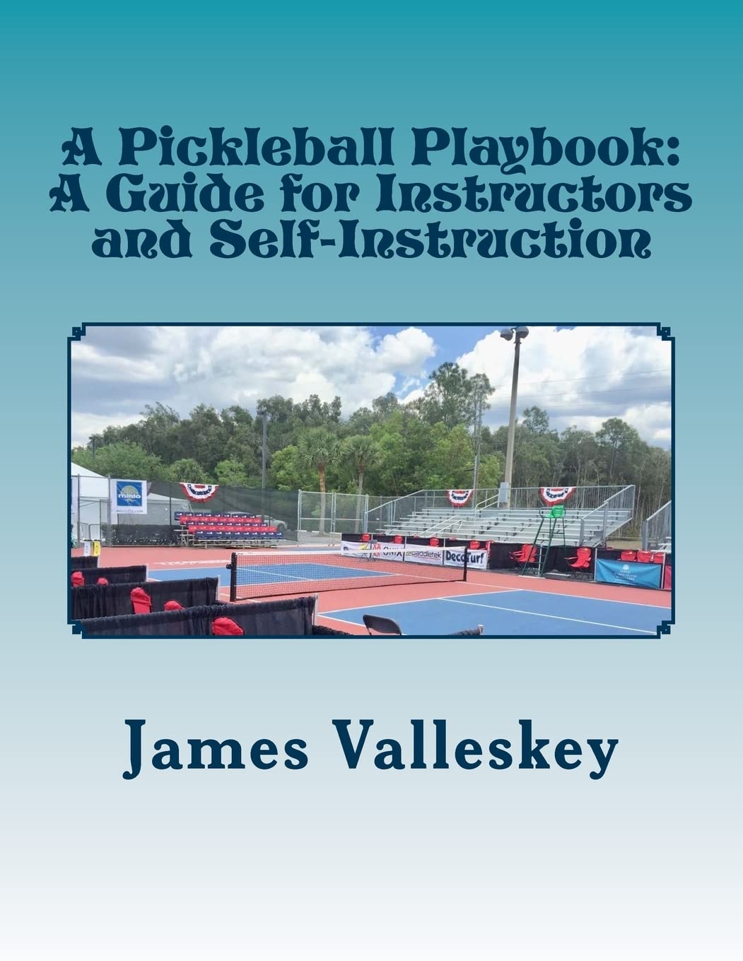 A Pickleball Playbook: A Guide for Instructors and Self-Instruction Leisure & Fun