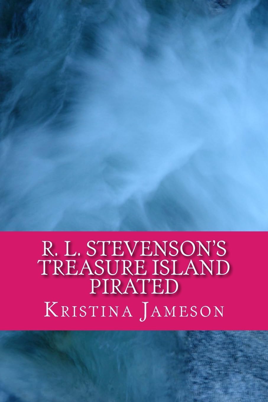Robert Louis Stevenson's Treasure Island Pirated (The Gender Flip, Band 2) Classics
