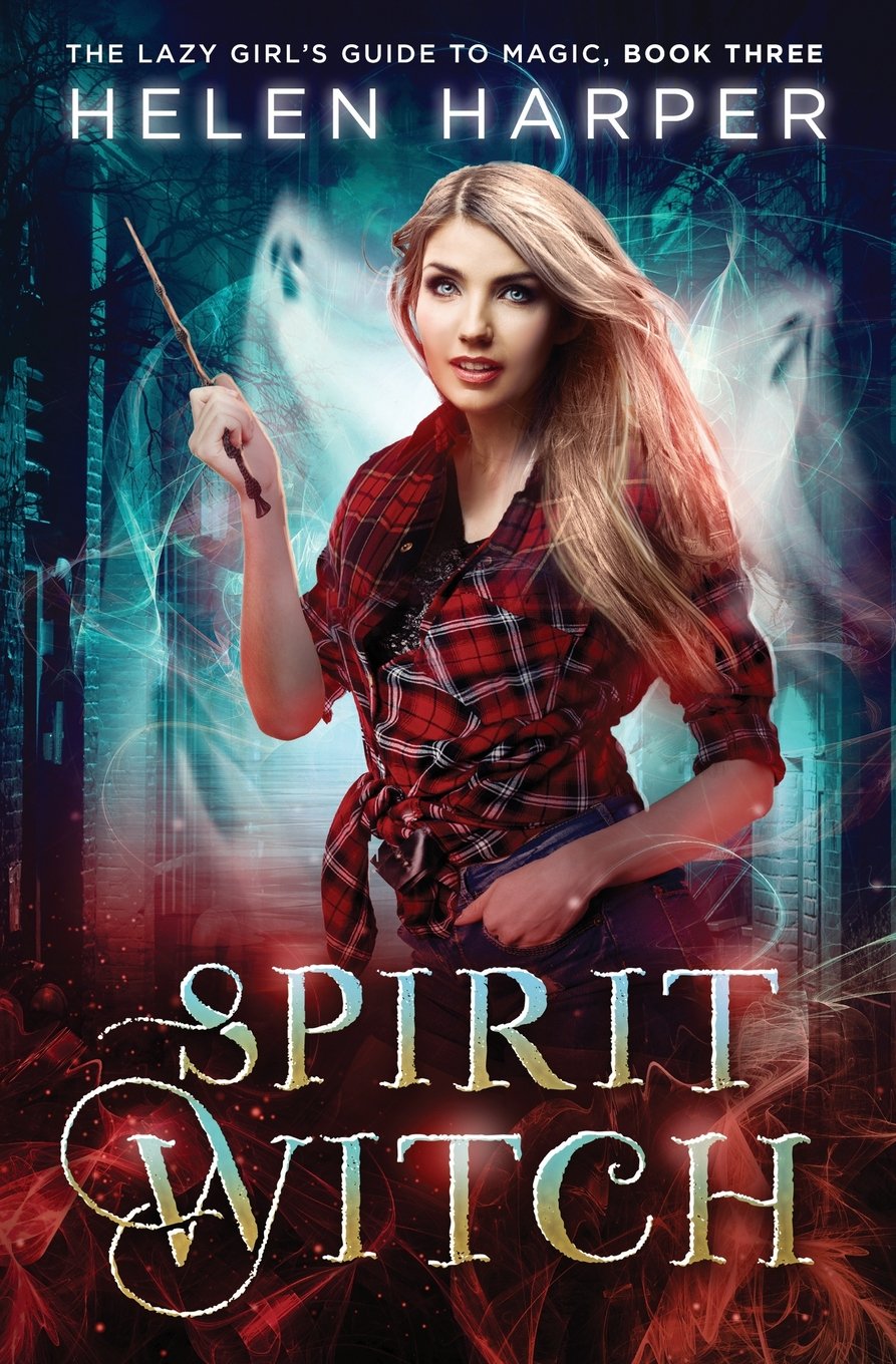Spirit Witch (The Lazy Girl's Guide To Magic, Band 3) Urban Fantasy