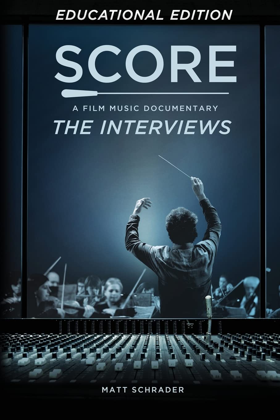SCORE: A Film Music Documentary — The Interviews (Educational Edition) Arts & Music