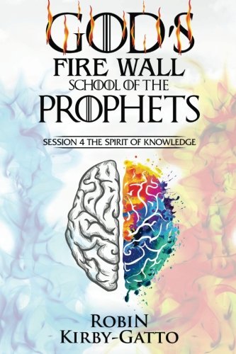 God's Fire Wall School of the Prophets: Session 4 The Spirit of Knowledge Health, Nutrition & Fitness