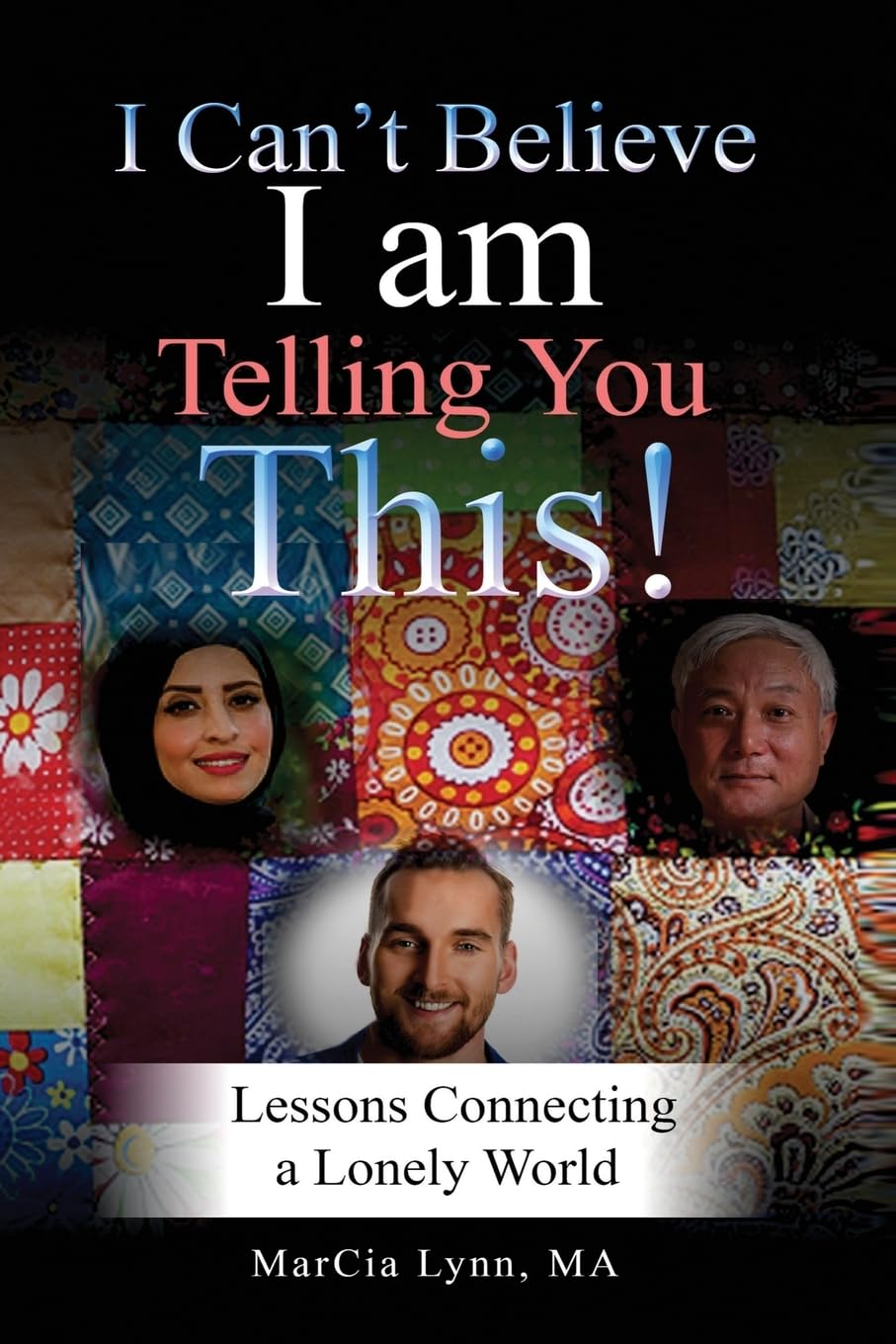 I Can't Believe I am Telling You This: Lessons Connecting a Lonely World Lifestyle