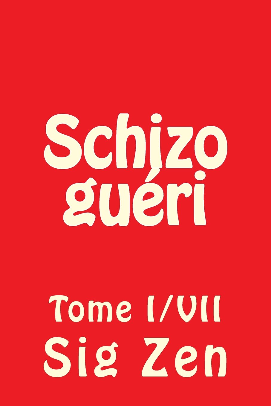 Schizo gueri: Tome I/VII (Schizo gueri - Tomes I a VII, Band 1) Medicine
