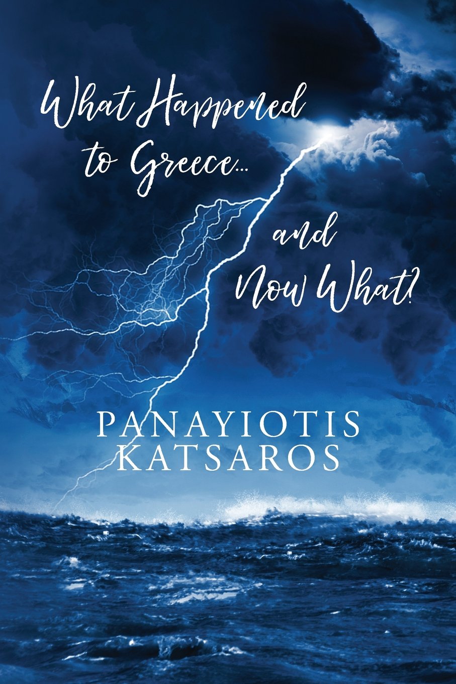 What Happened to Greece... and Now What? Politics & History