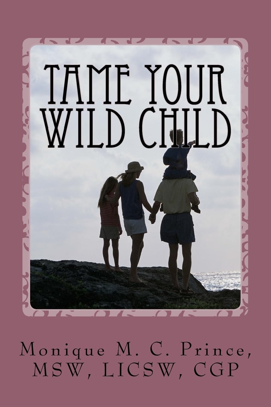 Tame Your Wild Child Parents & Children
