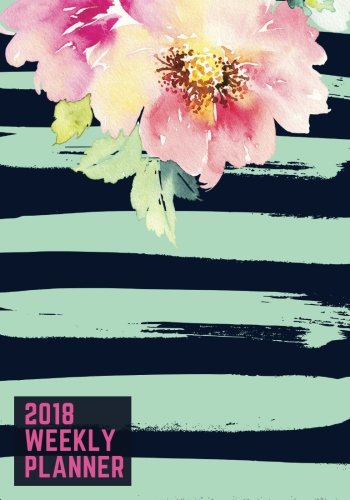 2018 Weekly Planner: Blue Flower Weekly & Monthly Schedule Diary At A Glance | Get Things Done At School, College, Home, Work | Planner Calendar | ... | Soft Back Cover (Organization, Band 11) Hobbies & Crafts