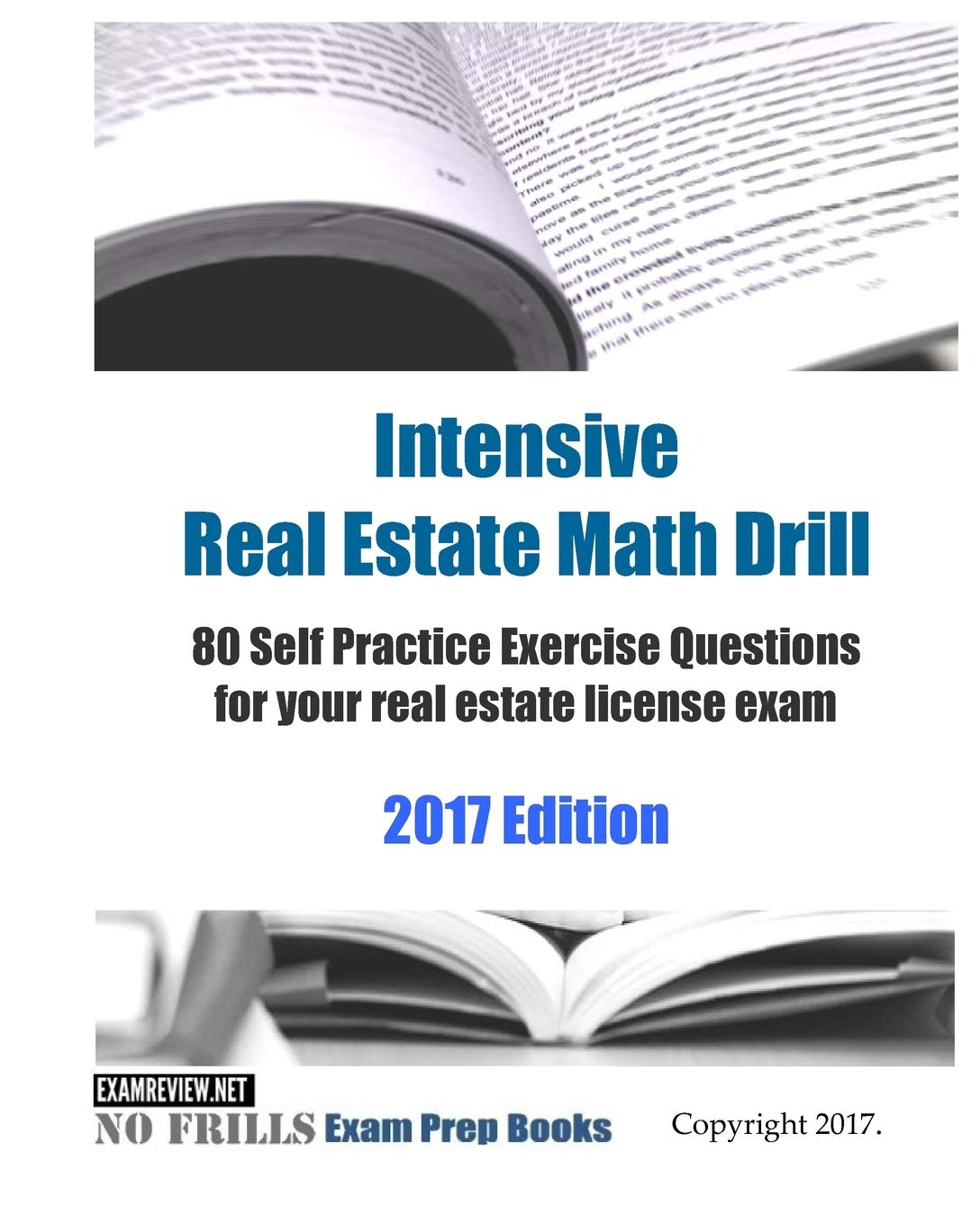 Intensive Real Estate Math Drill: 80 Self Practice Exercise Questions for your real estate license exam 2017 Edition Learning & Reference