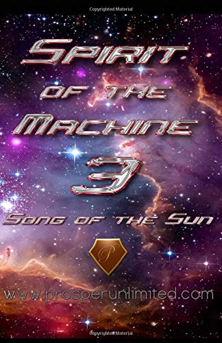 "Spirit Of The Machine 3": Song Of The Sun Fantasy & Sci-Fi