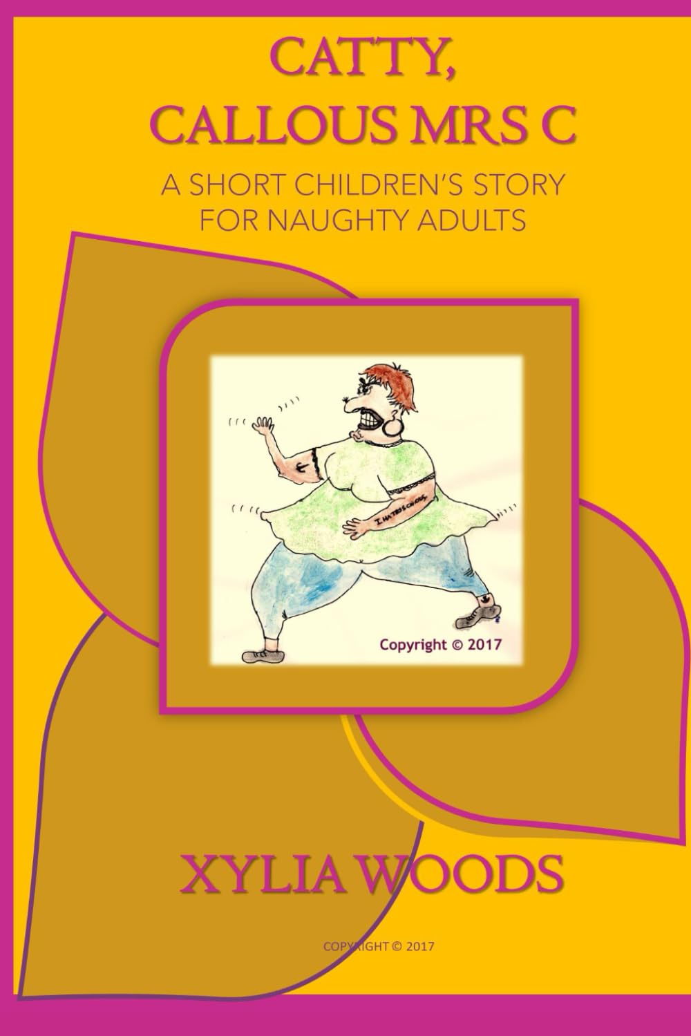 Catty, Callous Mrs C: A short children's story for naughty adults Humour & Satire