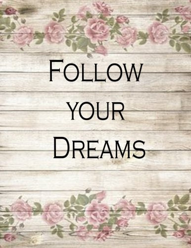 Follow Your Dreams: Journal Notebook ,Quotes Journal, Quotes Notebook, Composition Book 100 Pages 8.5x11 (Volume 48) Books