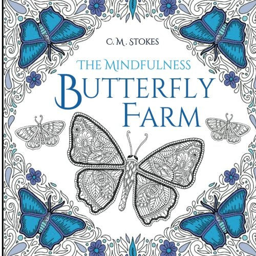 The Mindfulness Butterfly Farm: A Mindfulness Colouring Book: an adult butterfly colouring book with inspirational quotes Mathematics