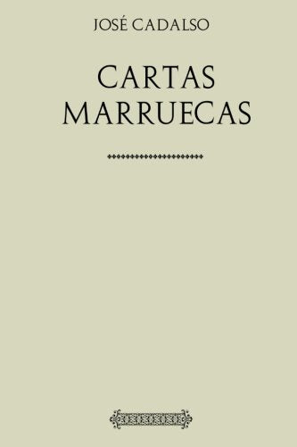 Colección Jose Cadalso. Cartas Marruecas Classics