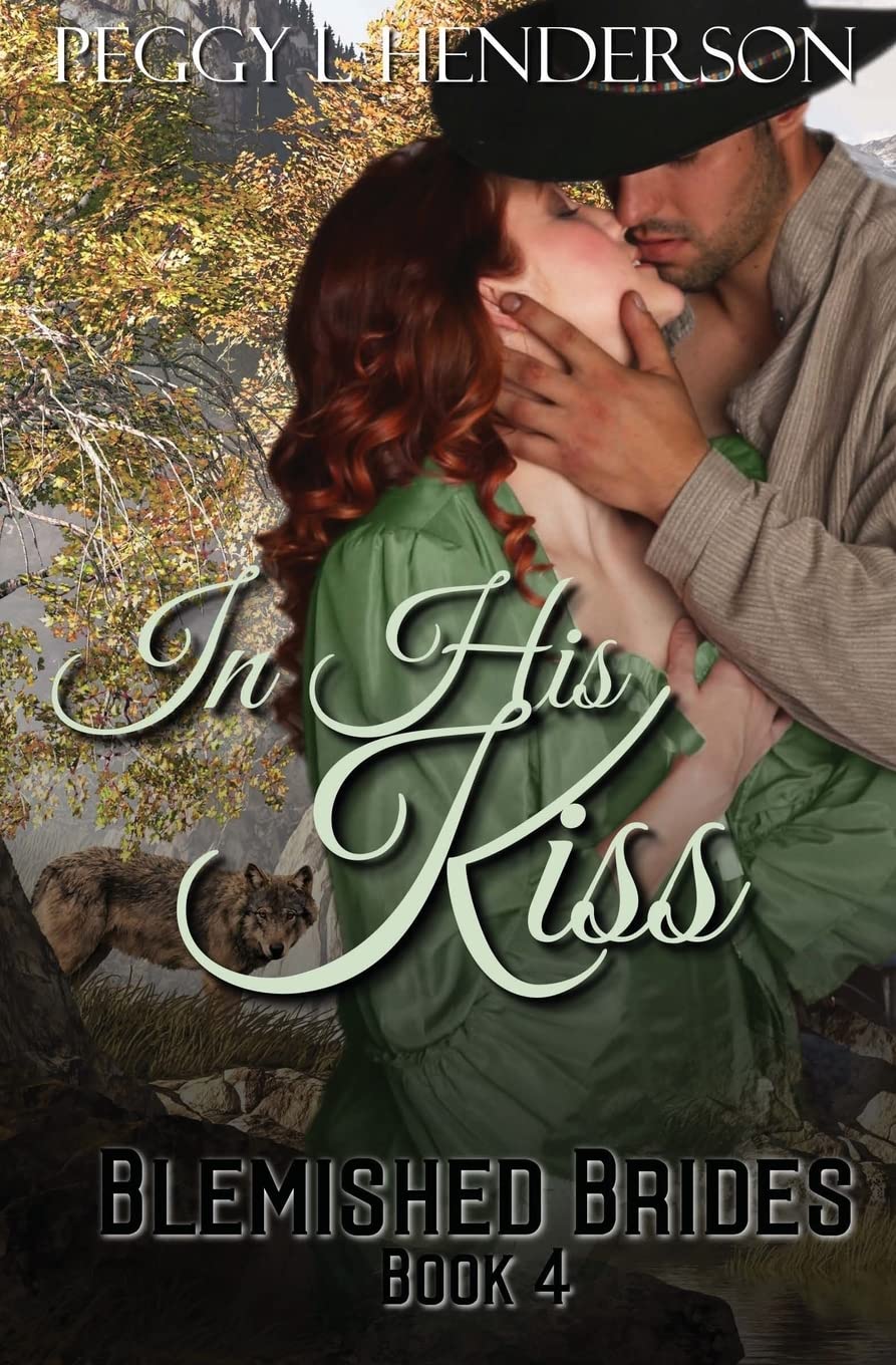 In His Kiss (Blemished Brides, Band 4) Historical Fiction