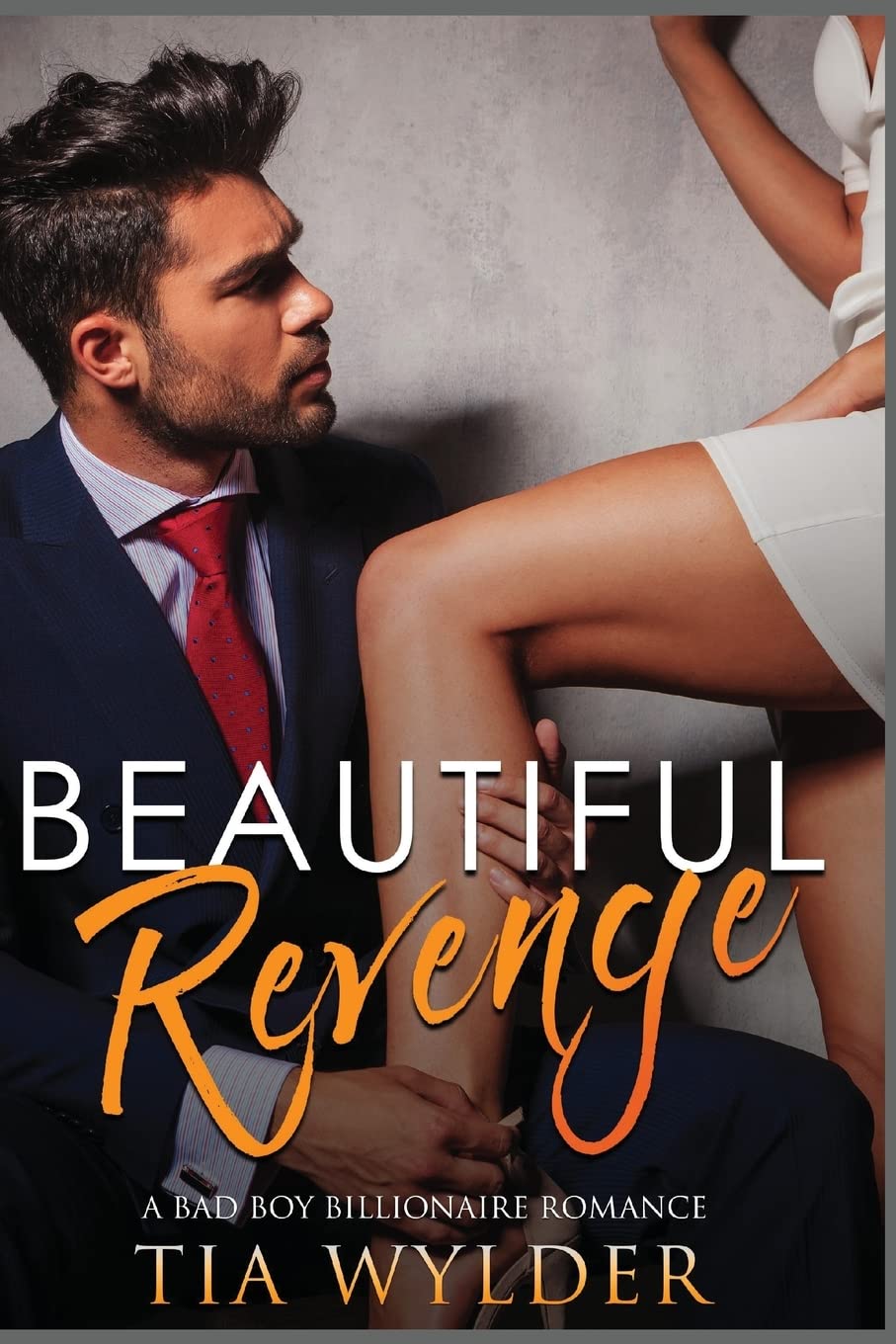Beautiful Revenge: A Bad Boy Billionaire Romance Contemporary Romance