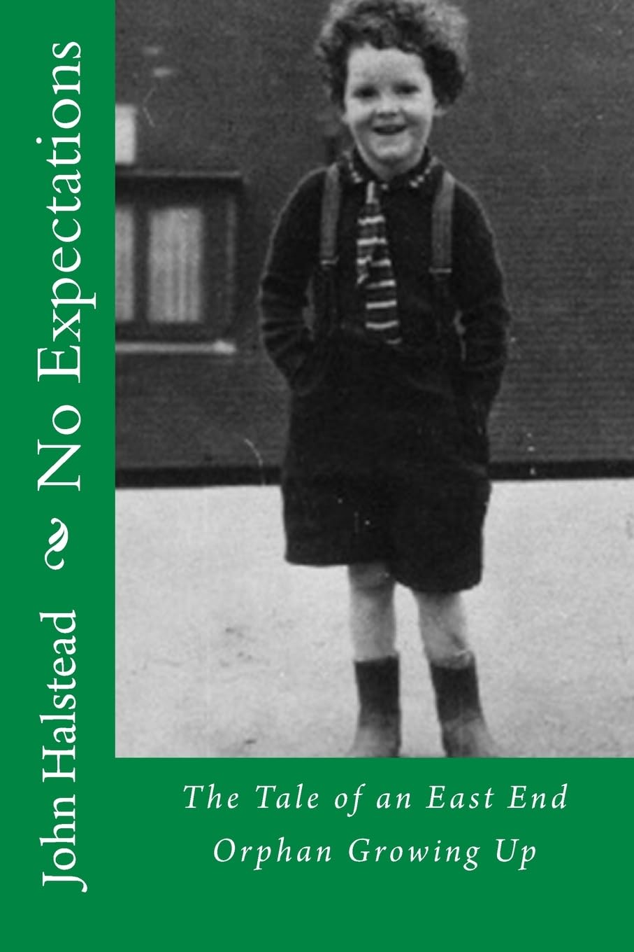 No Expectations: The Awakening of an East End Boy! (An Actor's Trilogy, Band 1) Memories