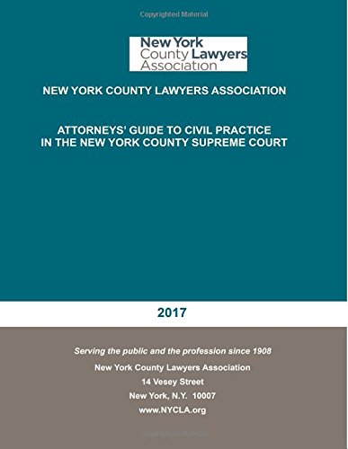 Revised 2017 Attorney's Guide To Civil Practice In The New York Supreme Court Law