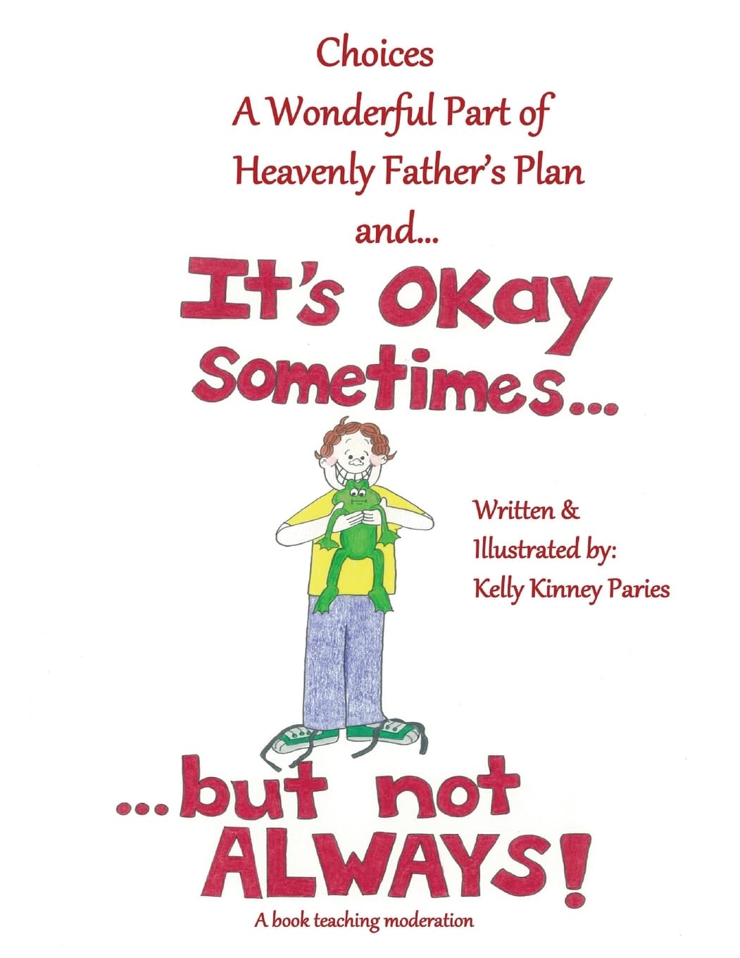 It's Okay Sometimes...but not Always!: Learning about Moderation for LDS Children Books