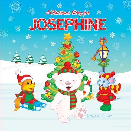 A Christmas Story for Josephine: Christmas Story & Christmas Present (Christmas Story for Kids, Kids Christmas Books, Christmas Gifts for Kids, Christmas Presents, Christmas Books) Non-fiction
