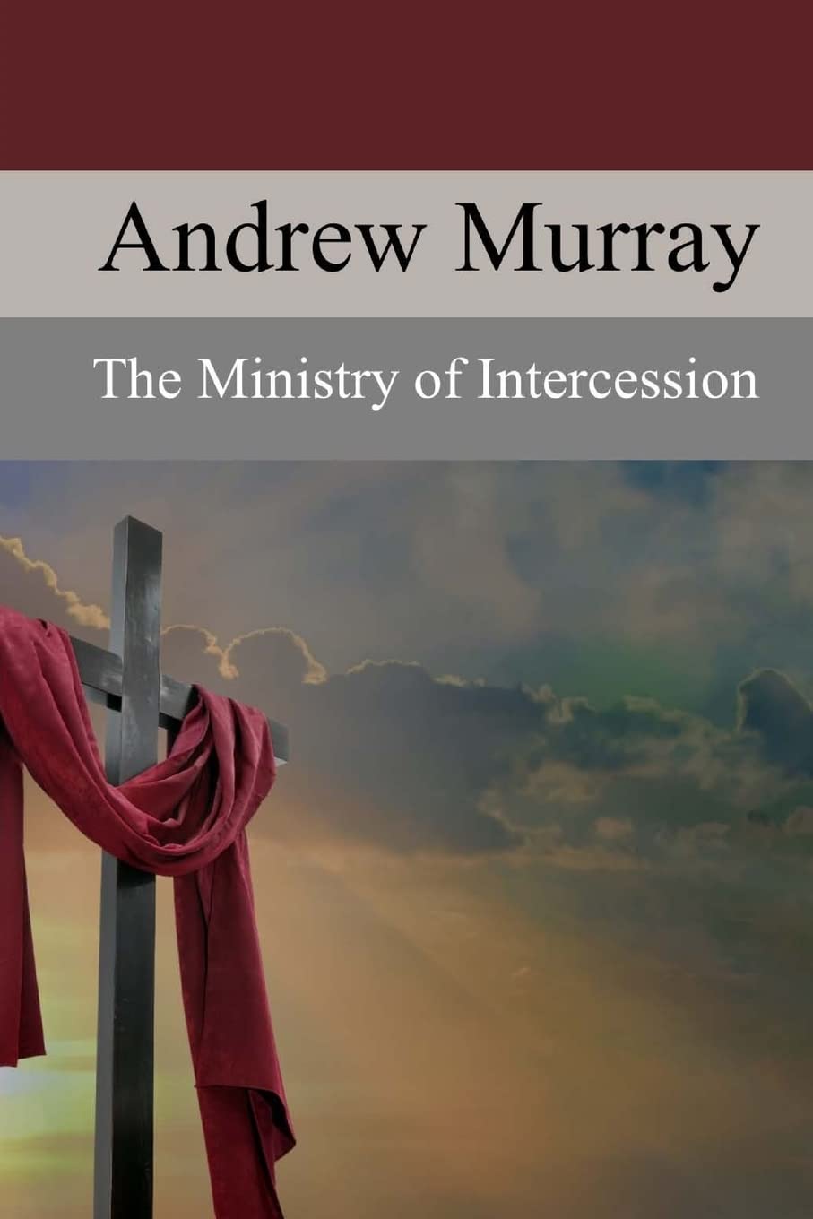 The Ministry of Intercession: A Plea for More Prayer Politics & History