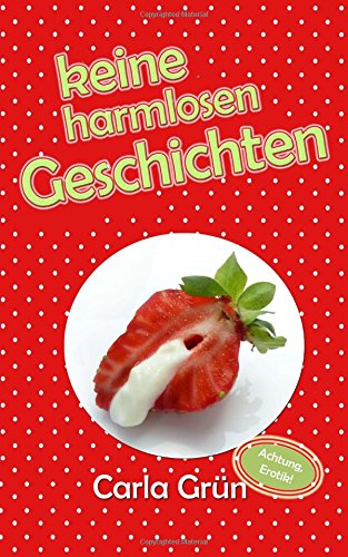 keine harmlosen Geschichten (erotische Kurzgeschichten) Eroticism