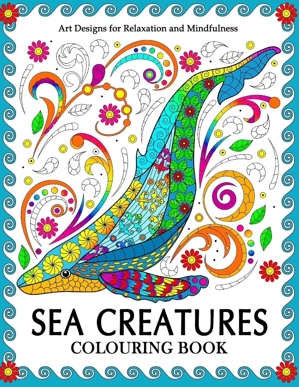 Sea Creatures Colouring Book: Coloring Pages for Adults (Shark, Whale, Dolphin, Turtle, Seahorse and Friend) Politics & Society