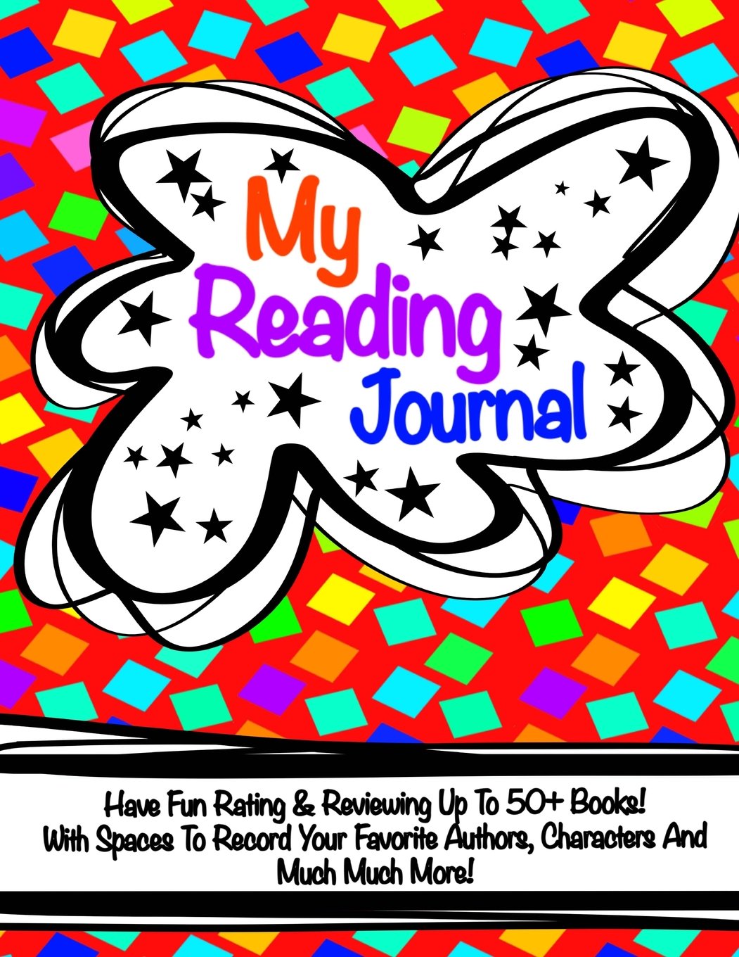 My Reading Journal (Reading Log/Journal For Children): Gift For Book Lovers; Children’s Reading Log/Reading Journal- Grade School Journal; Home School ... Log 50+ Pages for Book Ratings And Reviews Reading Aloud & Learning to Read