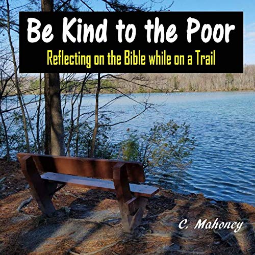 Be Kind to the Poor: Reflecting on the Bible while on a Trail Religion & Esotericism