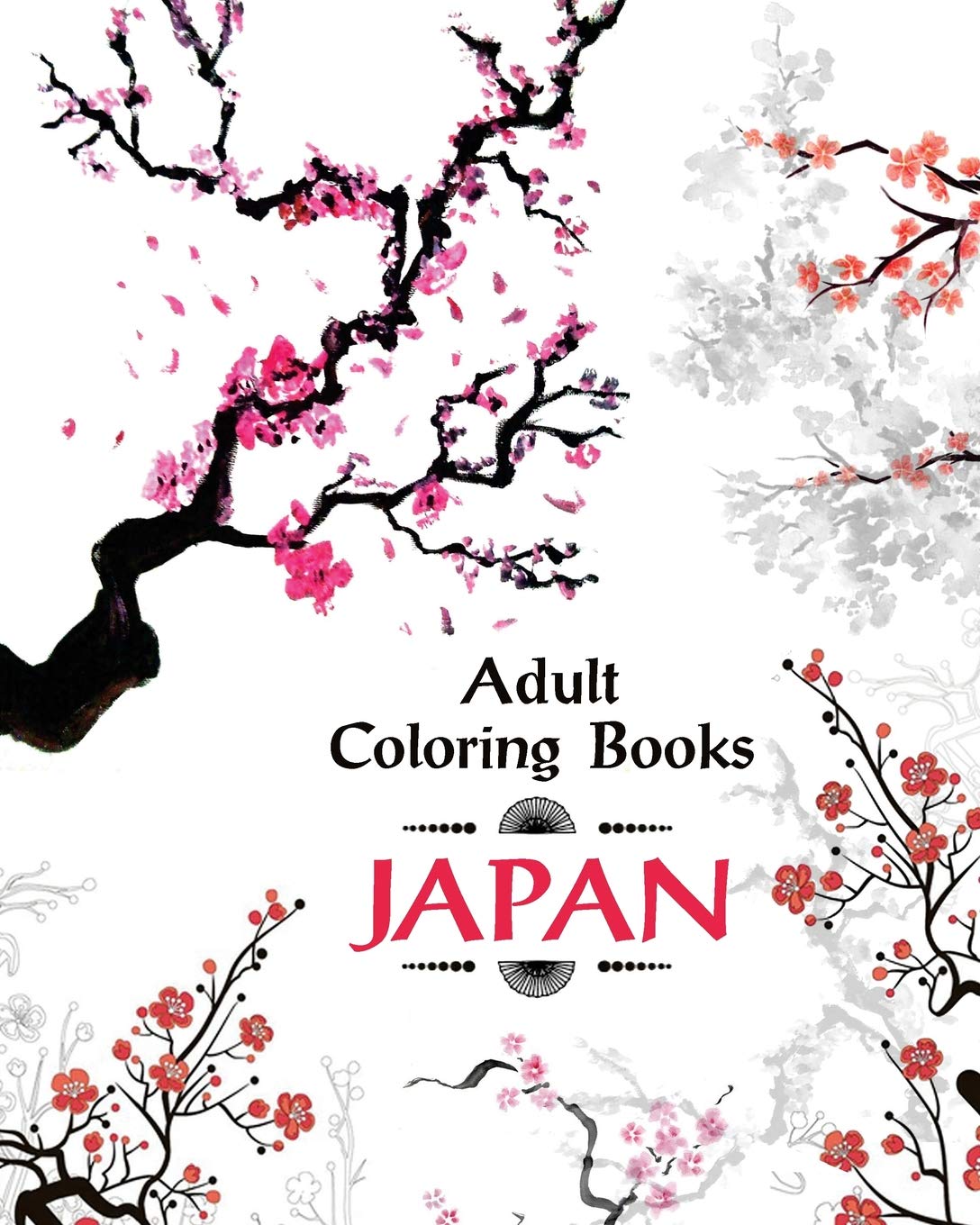 Adult Coloring Book Japan: Amazing Japanese Art and Designs Sakura Flowers, Animals and Garden Designs for Adults Relaxation book