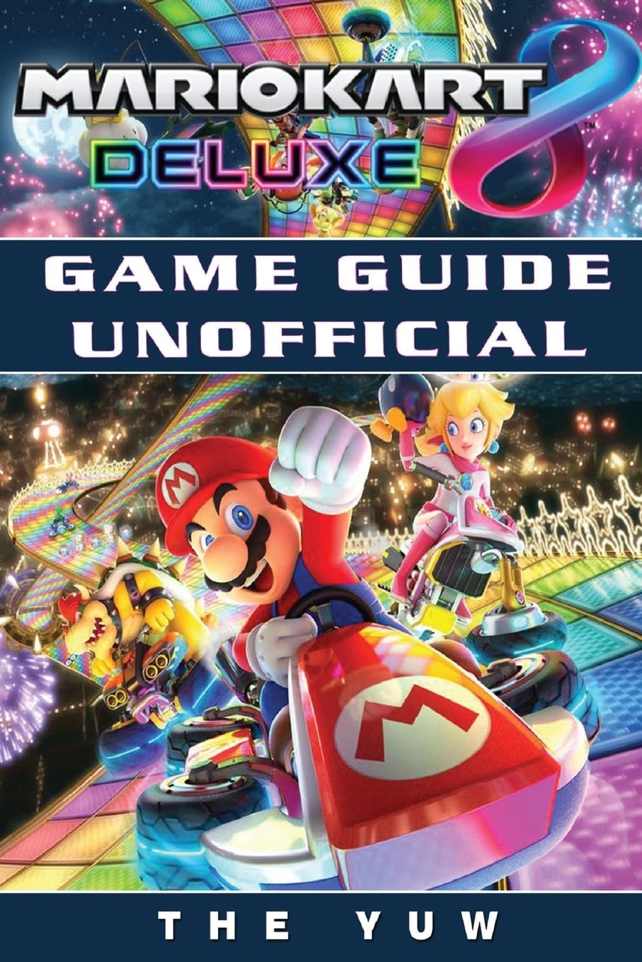 Mario Kart 8 Deluxe Game Guide Unofficial Leisure & Fun