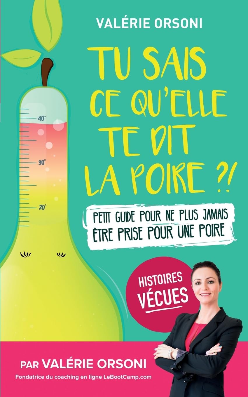 Tu sais ce qu'elle te dit la poire ?!: Petit guide pour ne plus jamais être prise pour une poire Religion & Esotericism