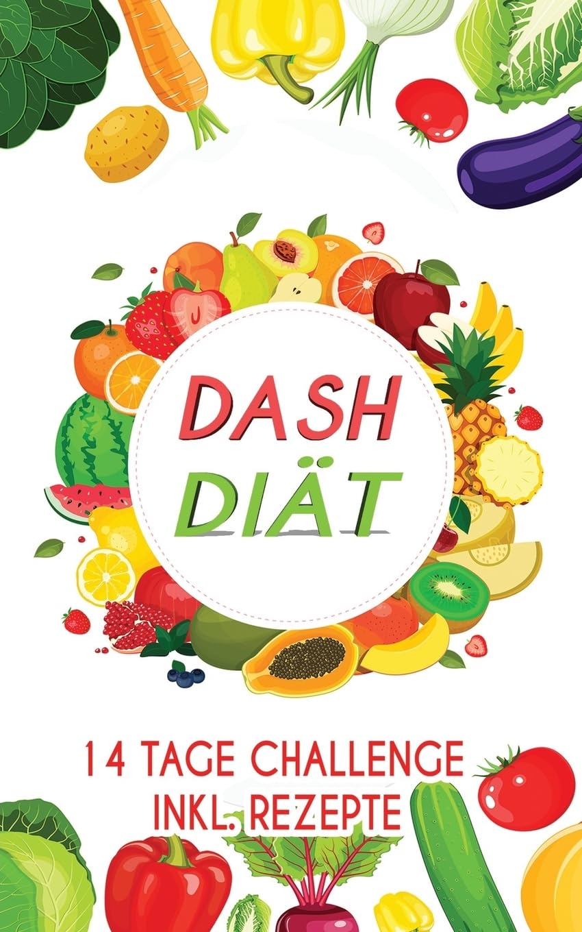 Dash Diät: 14 Tage Challenge (inkl. Rezepte) Health, Nutrition & Fitness