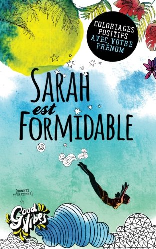 Sarah est formidable: Coloriages positifs avec votre prénom book