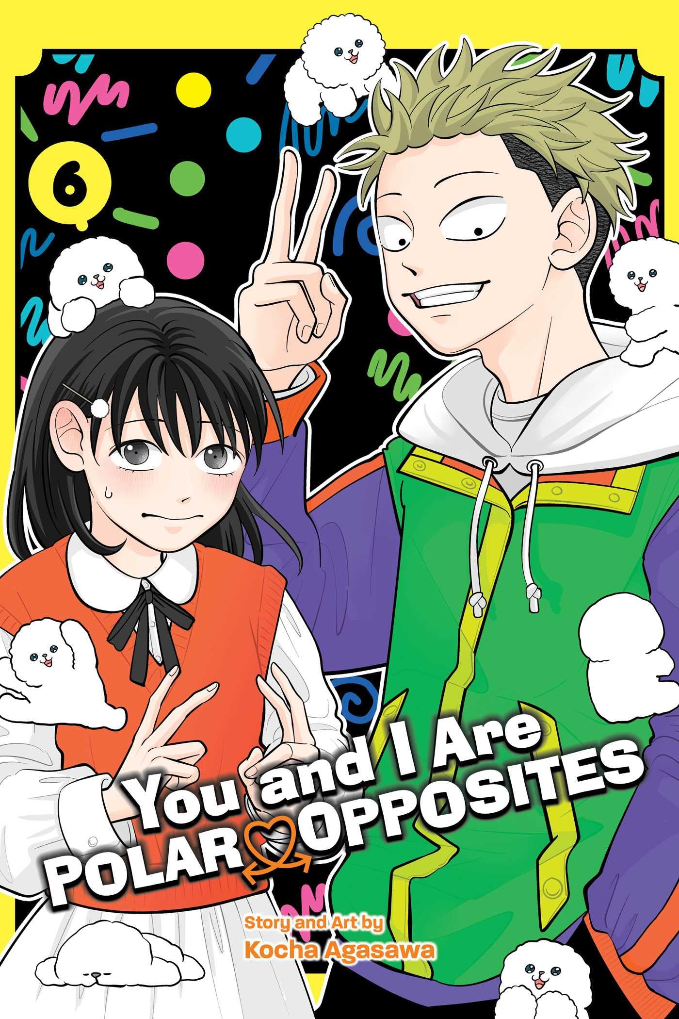 You and I Are Polar Opposites, Vol. 6 (YOU AND I ARE POLAR OPPOSITES GN, Band 6) Manga