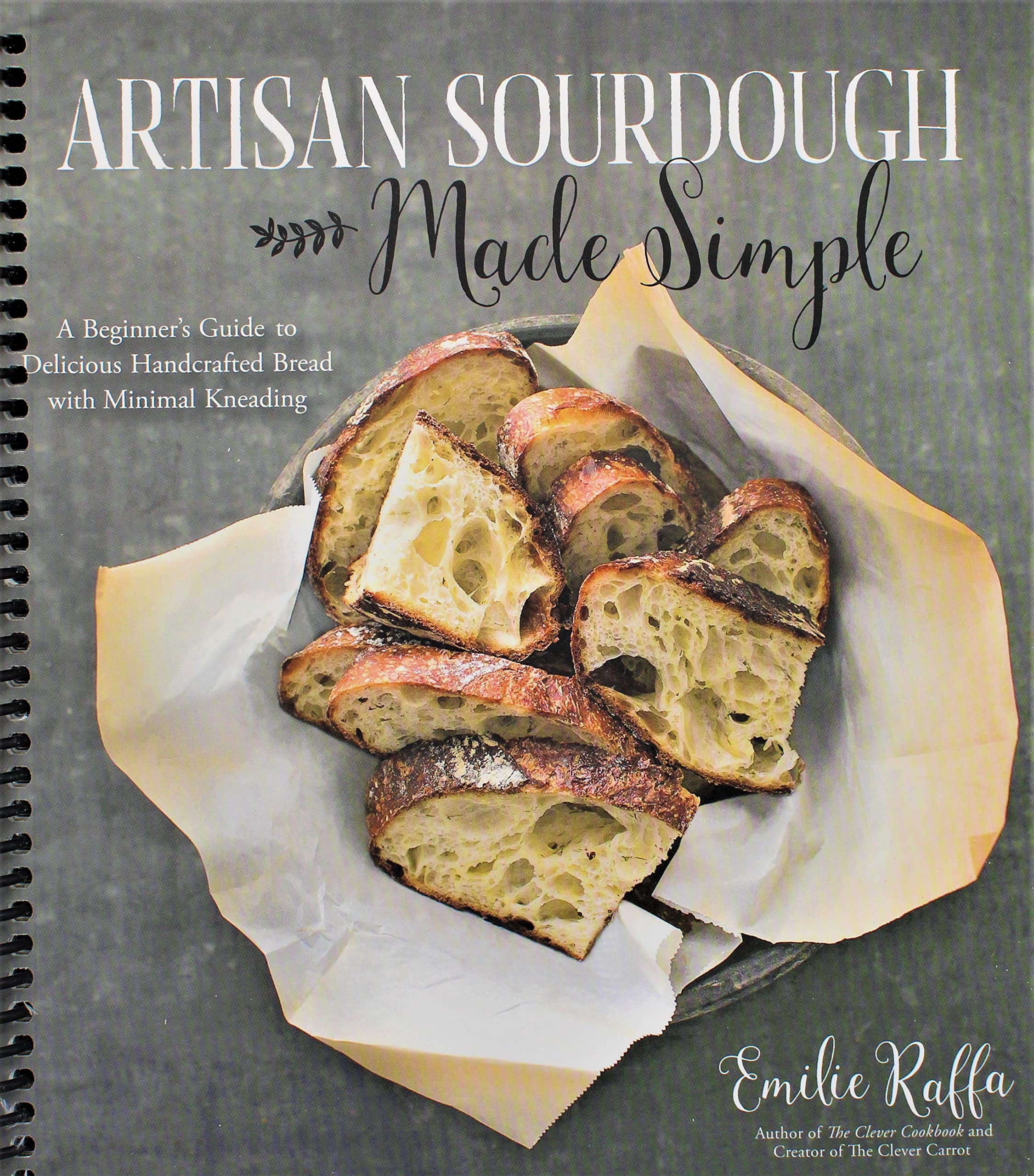 Artisan Sourdough Made Simple: A Beginner's Guide to Delicious Handcrafted Bread with Minimal Kneading Books