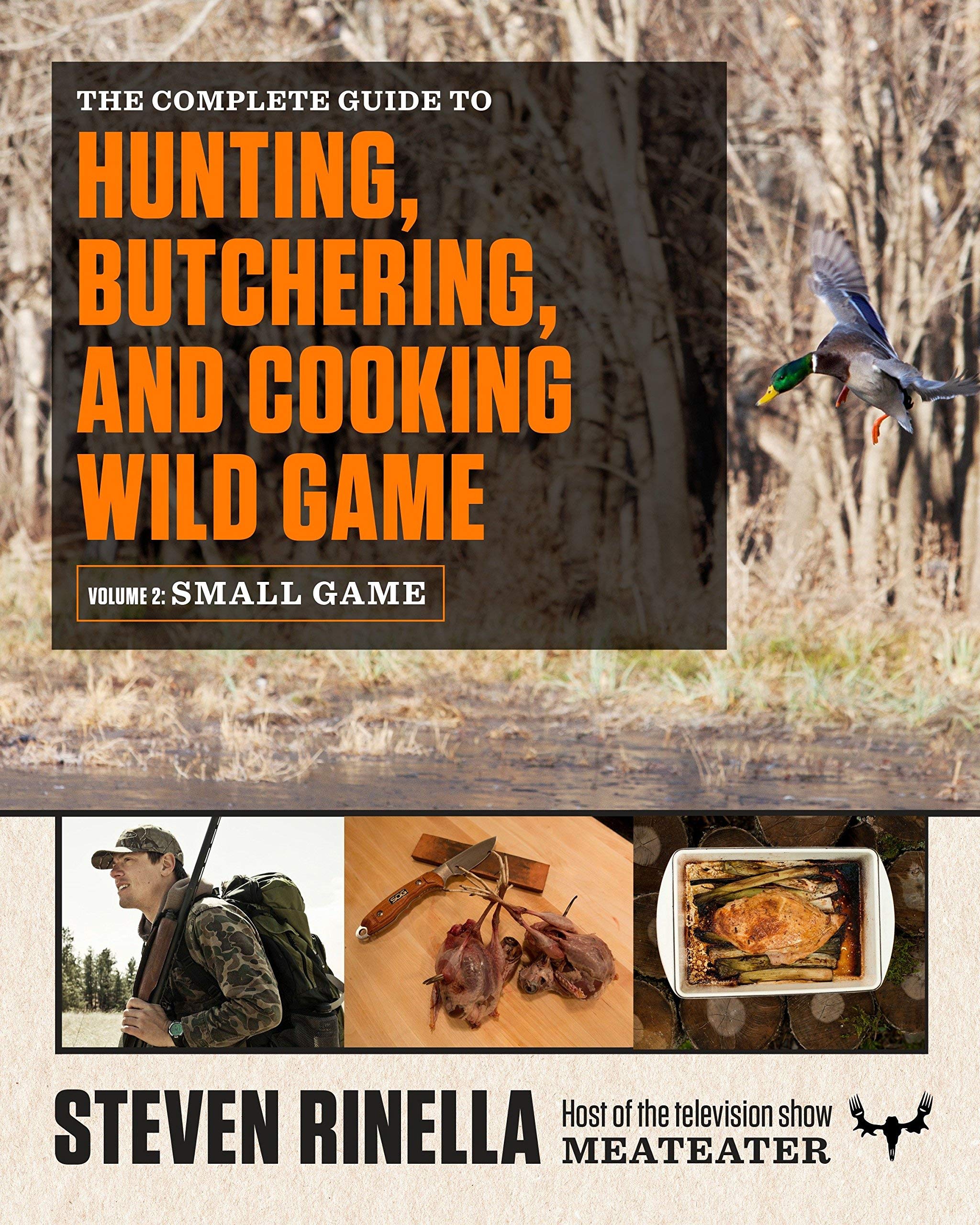 The Complete Guide to Hunting, Butchering, and Cooking Wild Game: Volume 2: Small Game and Fowl Books