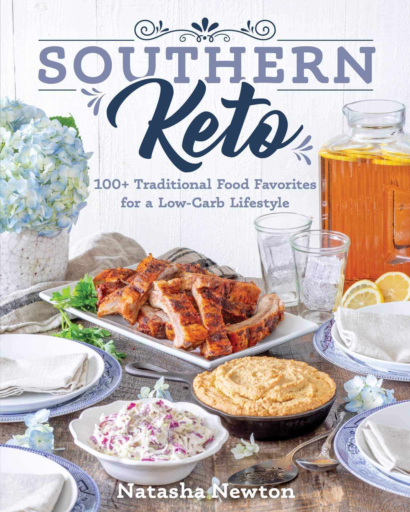 Southern Keto: 100+ Traditional Food Favorites for a Low-Carb Lifestyle Books